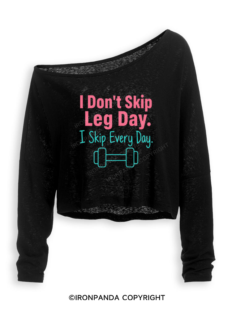 I DON'T SKIP LEG DAY I SKIP EVERY DAY Off Shoulder Long Sleeve Crop Top