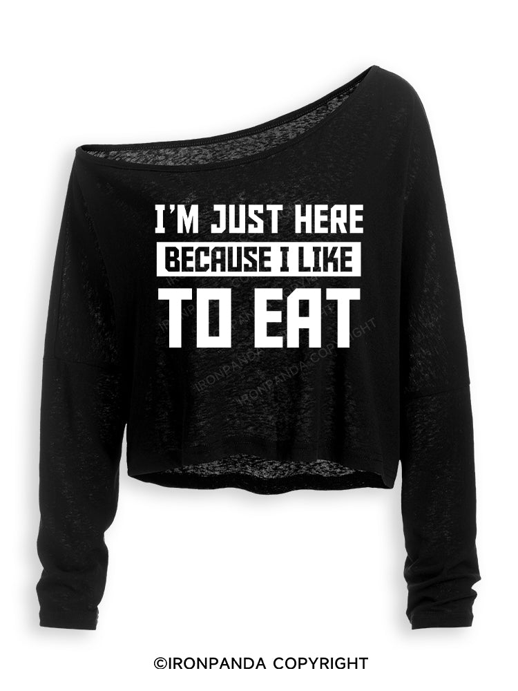 I'M JUST HERE BECAUSE I LIKE TO EAT Off Shoulder Long Sleeve Crop Top