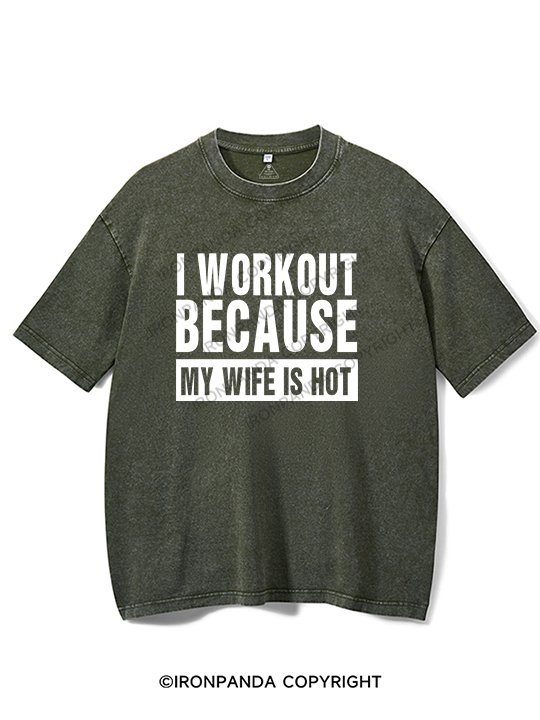 I Workout Because My Girlfriend is Hot Washed Gym Shirt