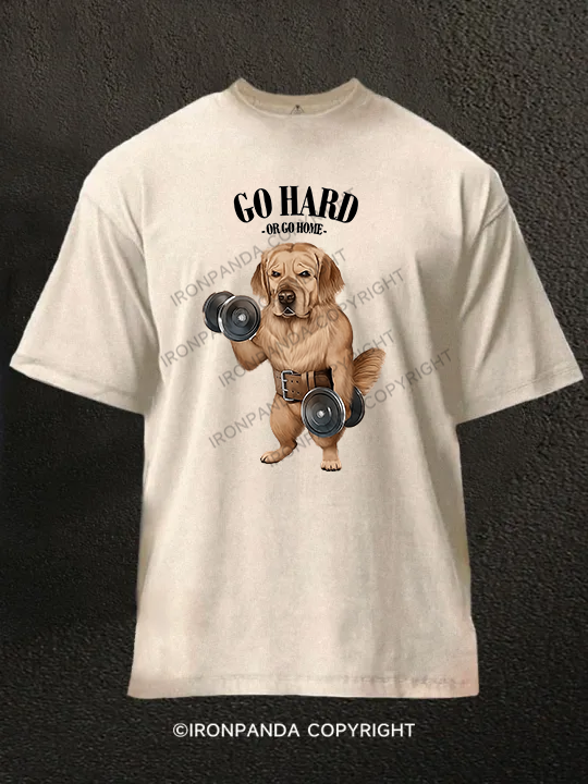 go hard or go home Labrador Washed Gym Shirt