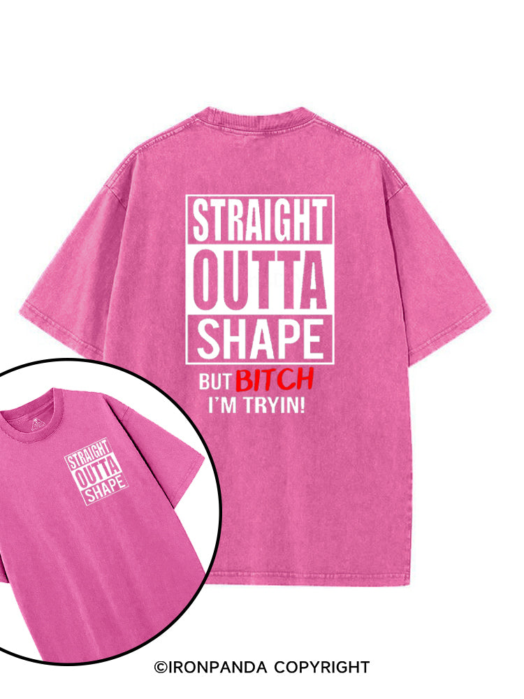 Straight Outta Shape But Bitch I'm Trying! printed Gym Shirt