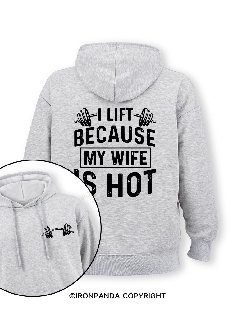 I Lift Because My Wife is Hot Double-Sided Printed Classic Gym Hoodie