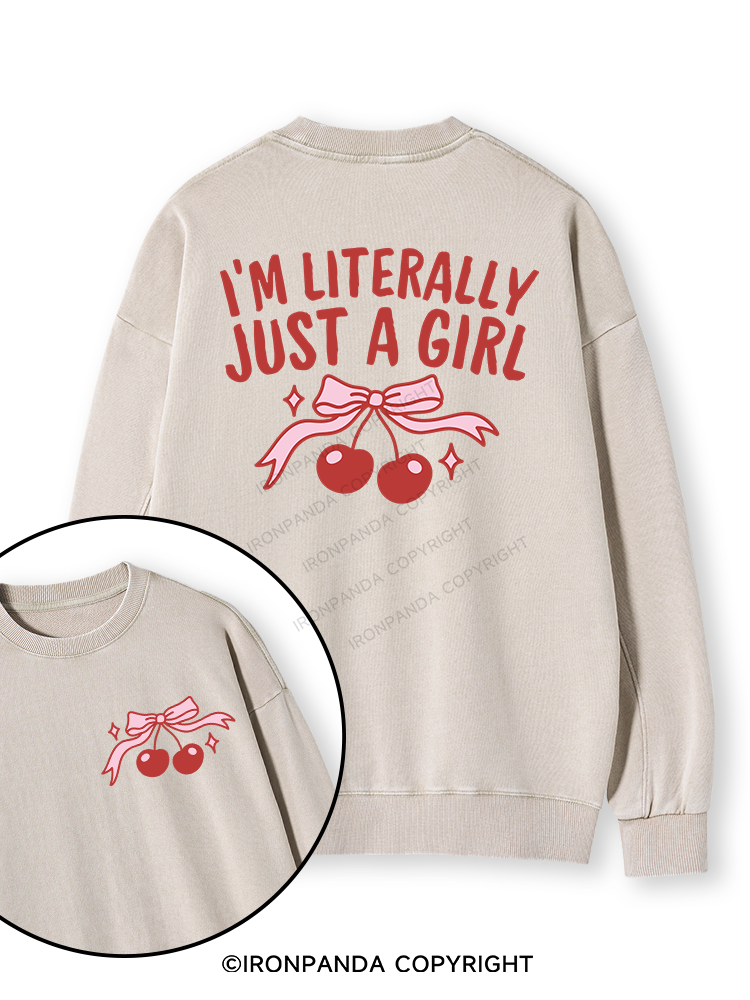 I'M LITERALLY JUST A GIRL Double-Sided Printed Washed Sweatshirt