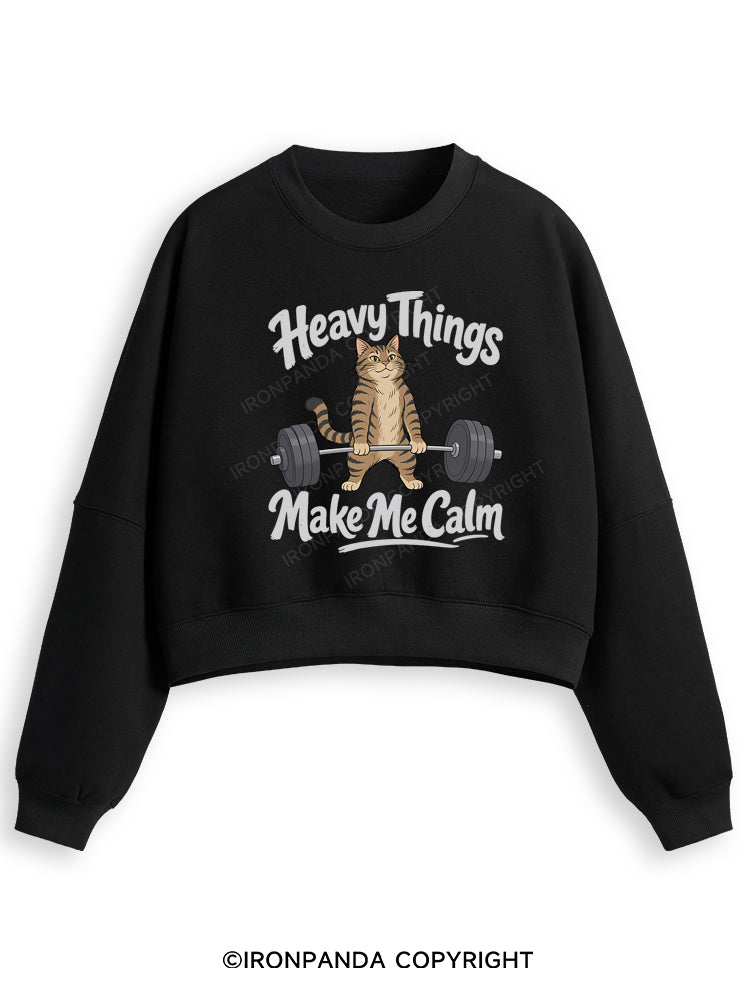 Heavy Things Make Me Calm Fleece Crop Sweatshirt