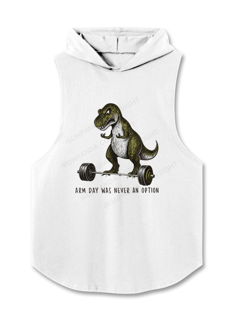 Arm Day Was Never an Option T-Rex Hooded Tank