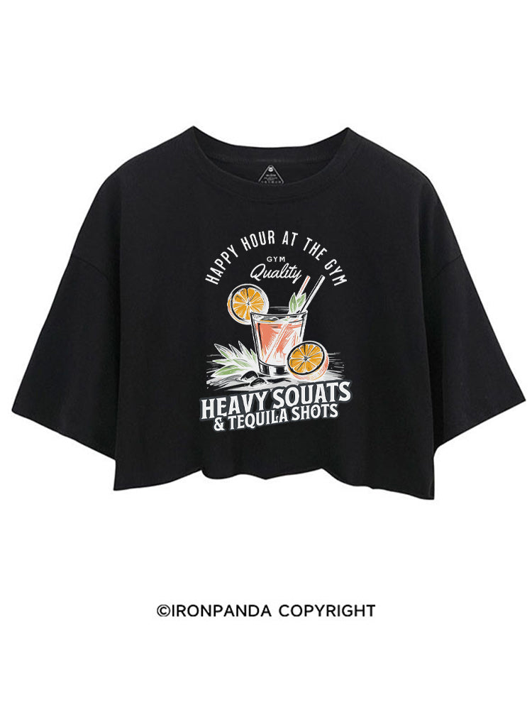 HAPPY HOUR AT THE GYM HEAVY SQUATS & TEQUILA SHOTS CROP TOPS