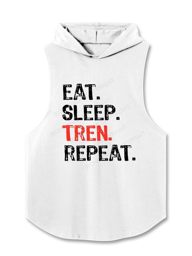 Eat Sleep Tren Repeat Hooded Tank