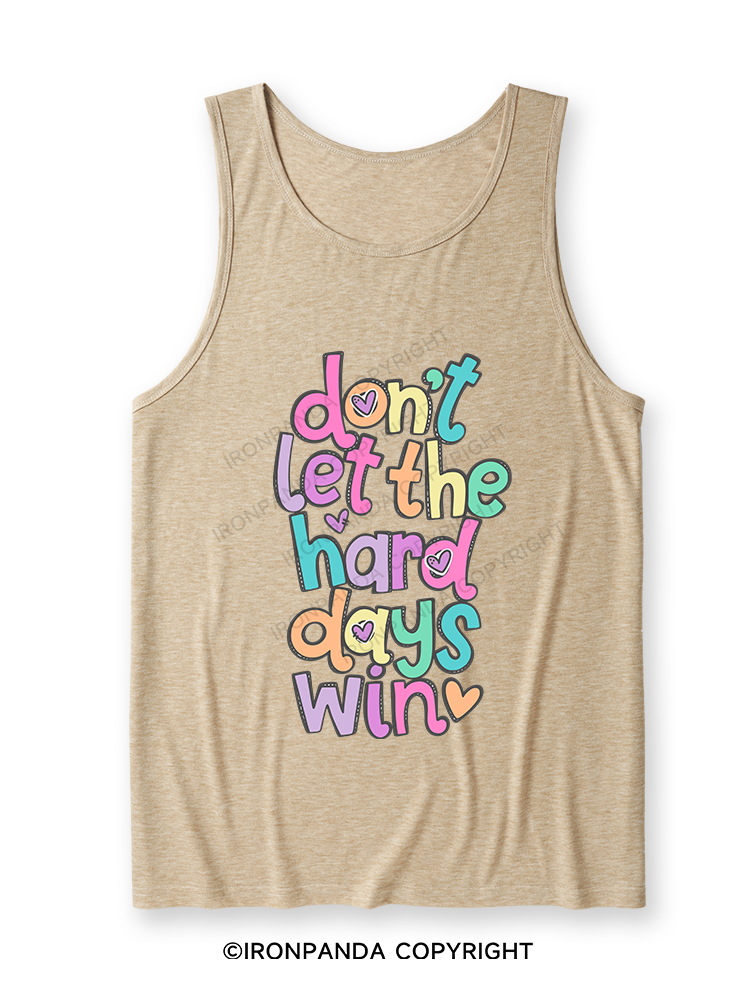 DON'T LET THE HARD DAYS WIN Ultra Soft Heather Tank