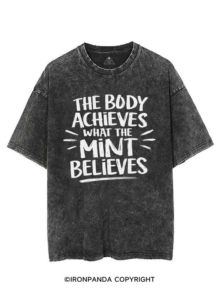 THE BODY ACHIEVES WHAT THE MINT BELIEVES VINTAGE GYM SHIRT