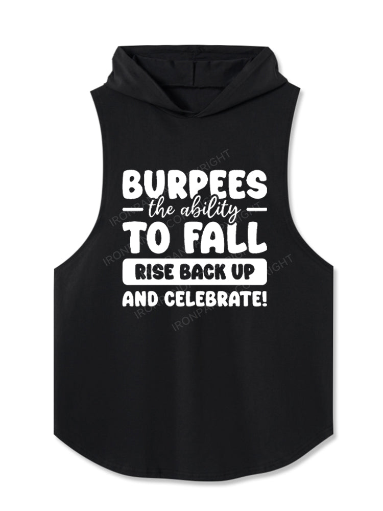 Burpees The Ability To Fall Rise Back Up And Celebrate Hooded Tank
