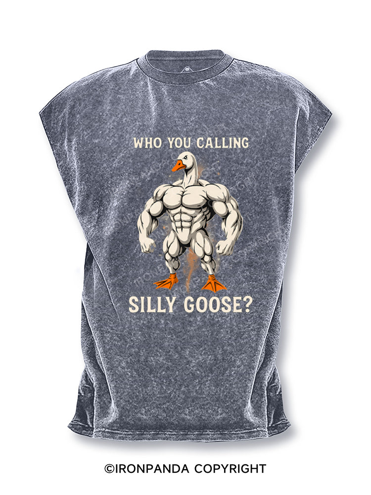 Who You Calling Silly Goose Funny Cut Off Tank