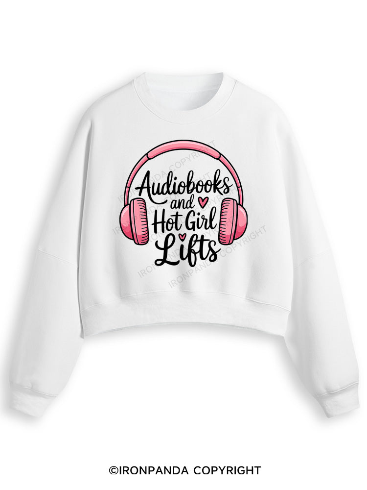 AUDIOBOOKS AND HOT GIRL LIFTS Fleece Crop Sweatshirt