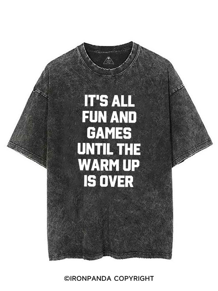 It's All Fun and Games Until the Warm Up is Over VINTAGE GYM SHIRT