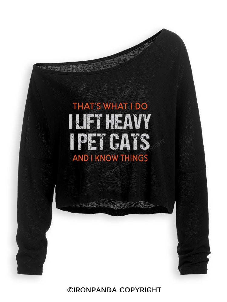 THAT'S WHAT I DO I LIFT HEAVY I PET CATS AND I KNOW THINGS Off Shoulder Long Sleeve Crop Top