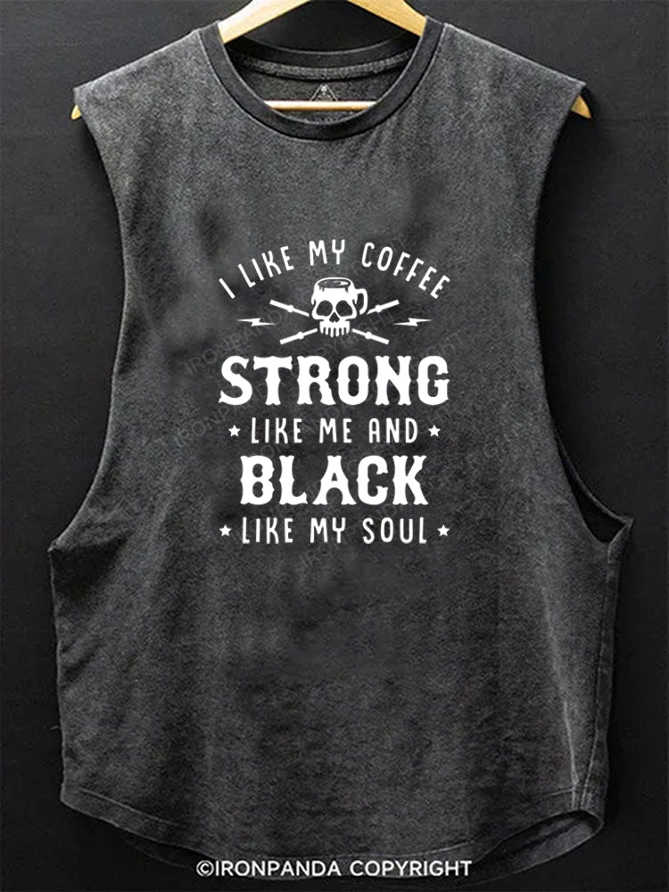 I Like My Coffee Strong Like Me And Black Like My Soul Scoop Bottom Cotton Tank