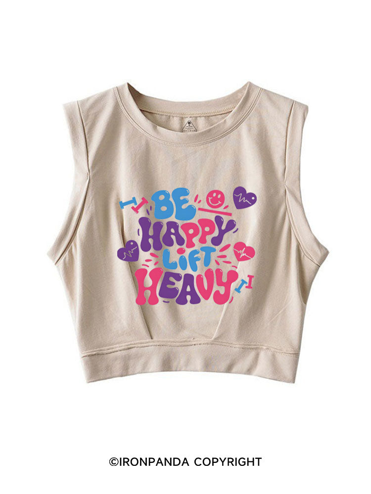 BE HAPPY LIFT HEAVY GYM LOVER SLEEVELESS CROP TOPS