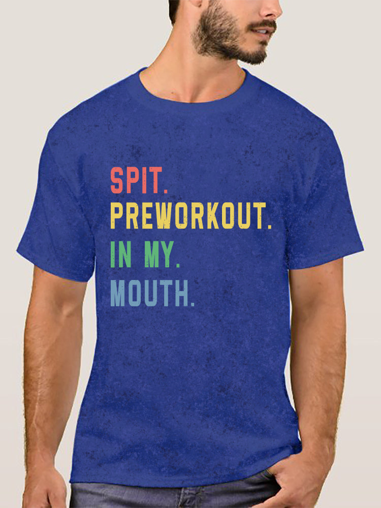 Spit Preworkout In My Mouth Washed Gym Shirt