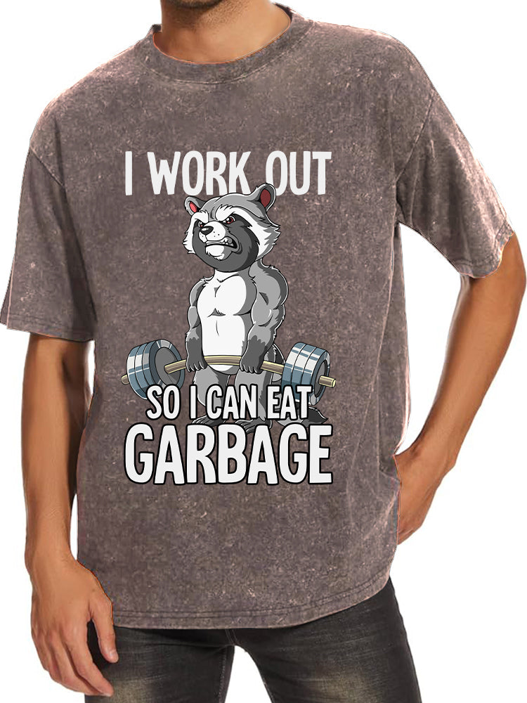 I workout so I can eat garbage Washed Gym Shirt