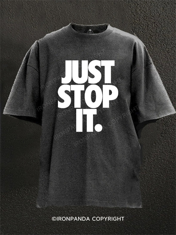 Just Stop It. Washed Gym Shirt