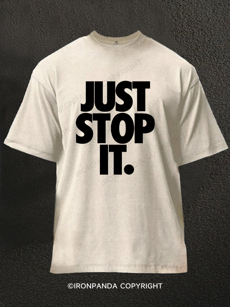 Just Stop It. Washed Gym Shirt