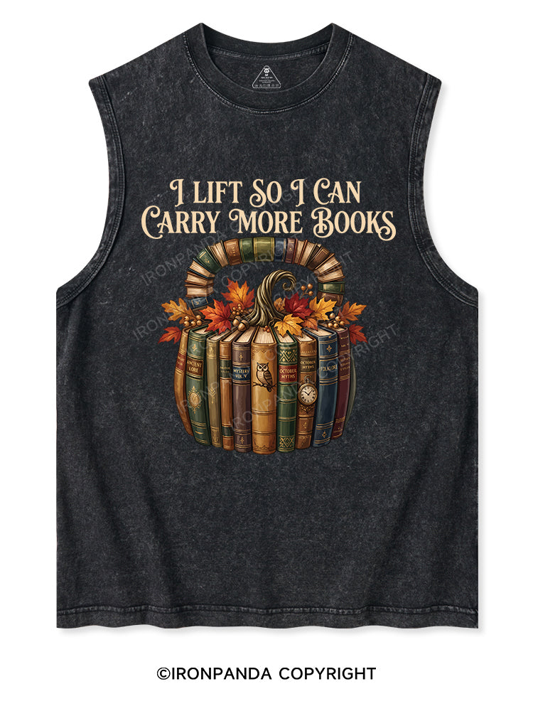 I LIFT SO I CAN CARRY MORE BOOKS Washed Tank