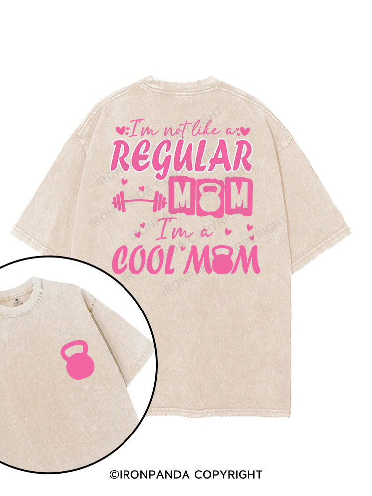 I'm not like a regular mom, I'm a cool mom printed Gym Shirt