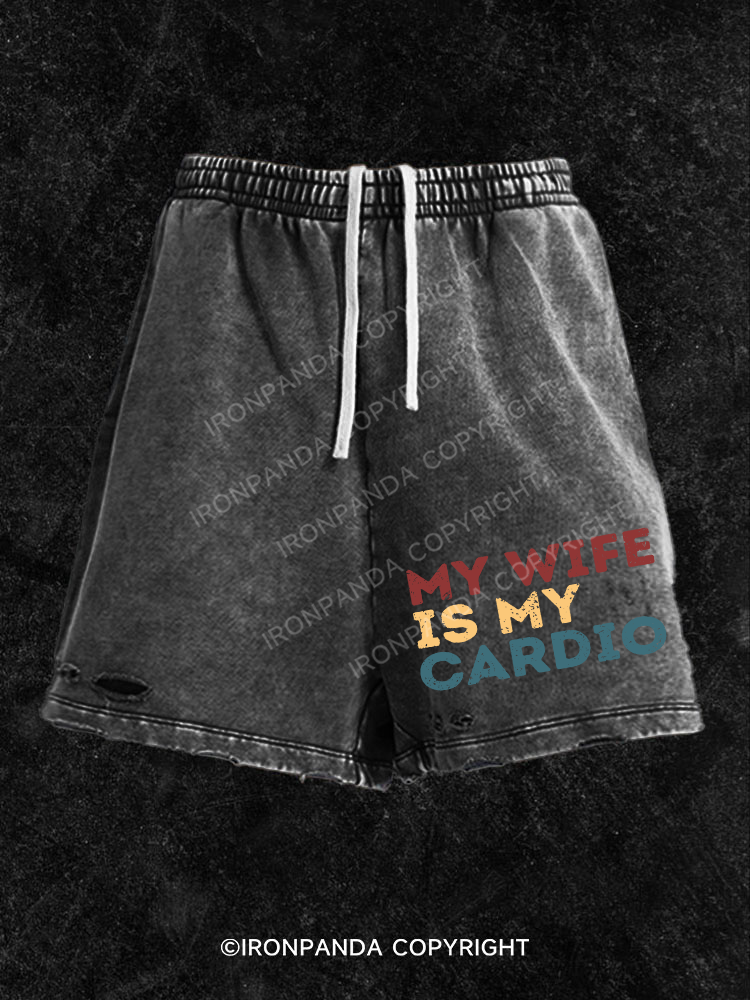 My Wife is My Cardio Washed Gym Shorts