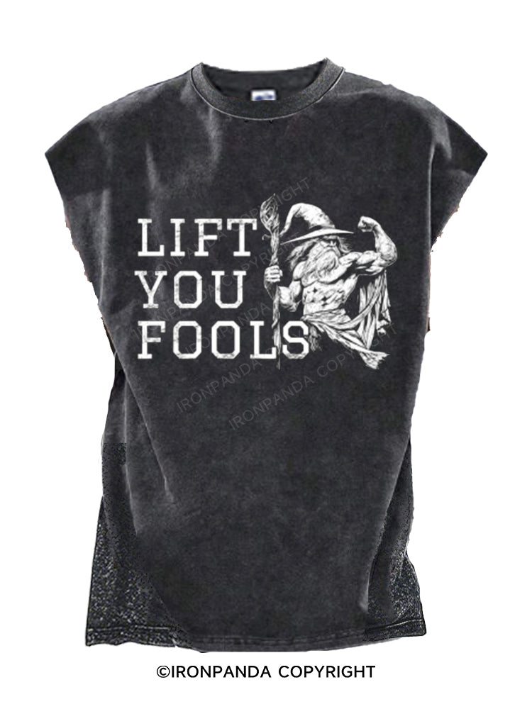 LIFT YOU FOOLS Cut Off Tank
