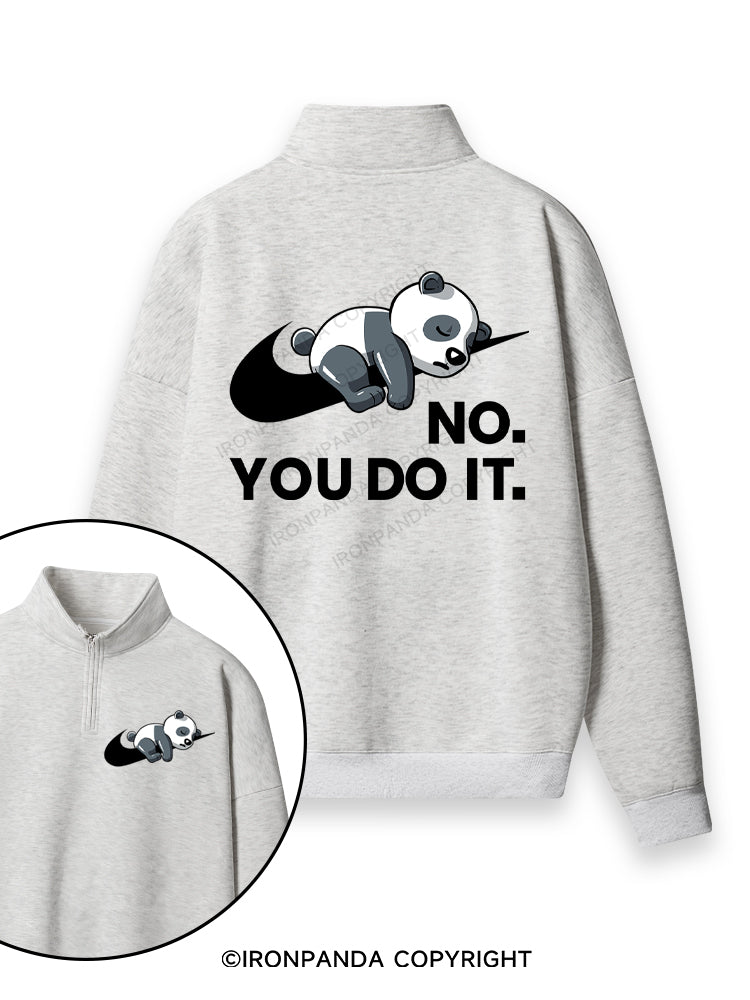 no you do it Quarter-Zip Fleece Sweatshirt