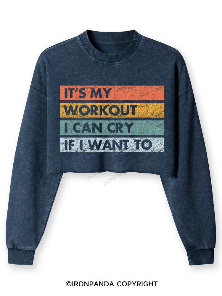IT'S MY WORKOUT I CAN CRY IF I WANT TO Washed Long-Sleeve Crop Top