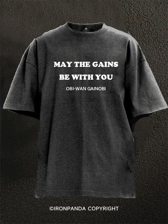 May the Gains Be With You Washed Gym Shirt
