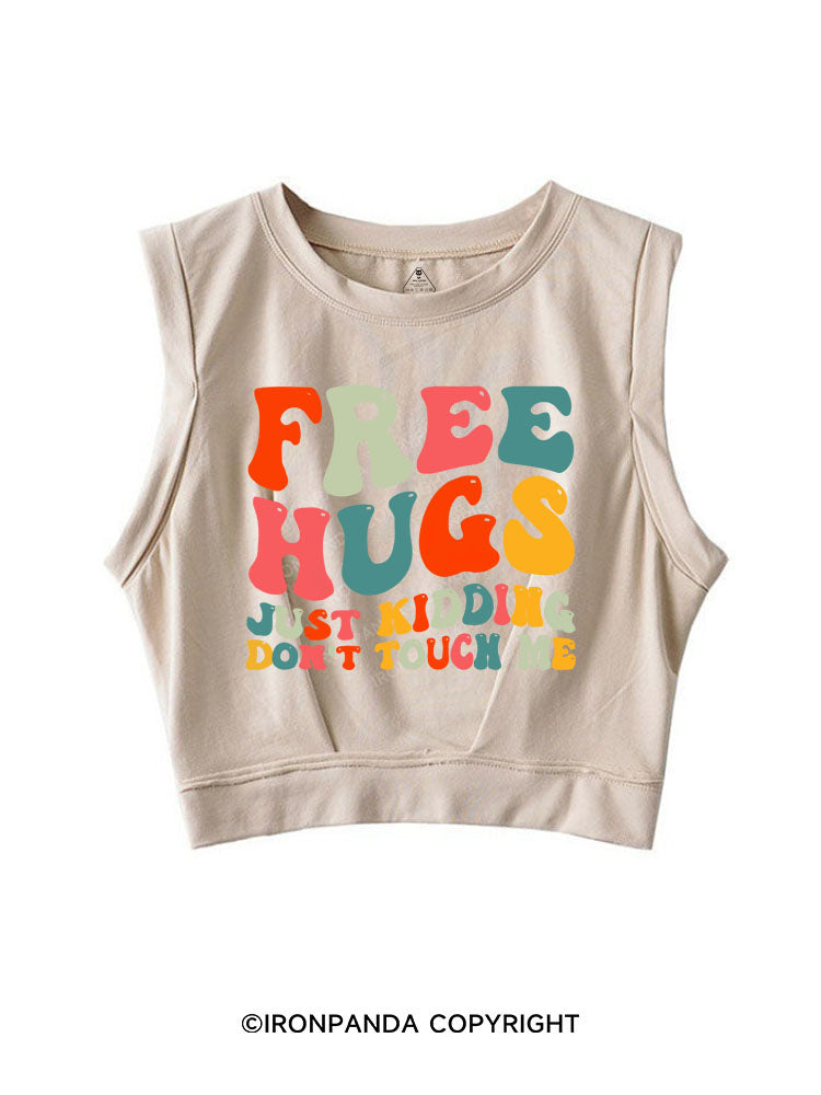 FREE HUGS JUST KIDDING DON'T TOUCH ME SLEEVELESS CROP TOPS