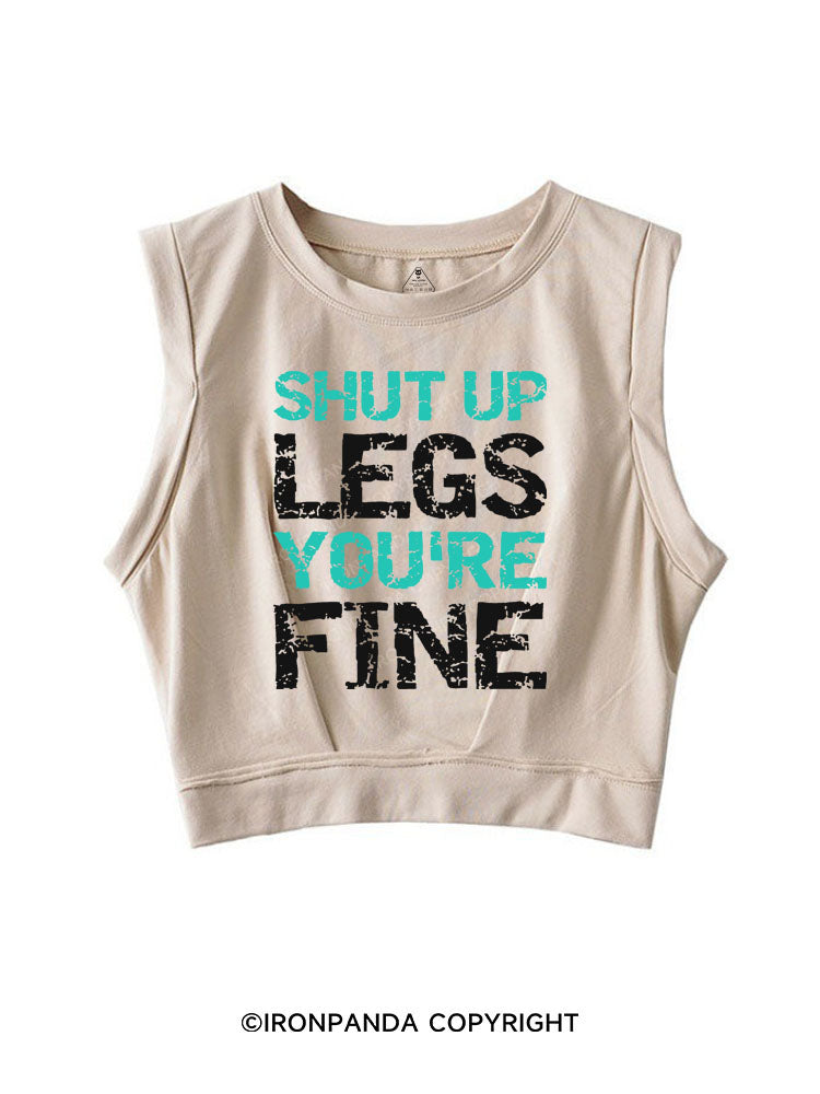 SHUT UP LEGS YOU'RE FINE SLEEVELESS CROP TOPS