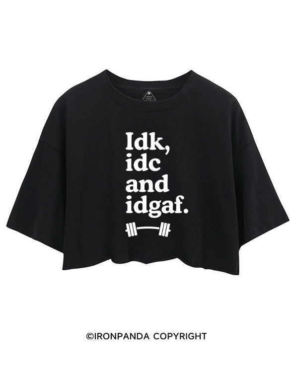 IDK, IDC AND IDGAF CROP TOPS