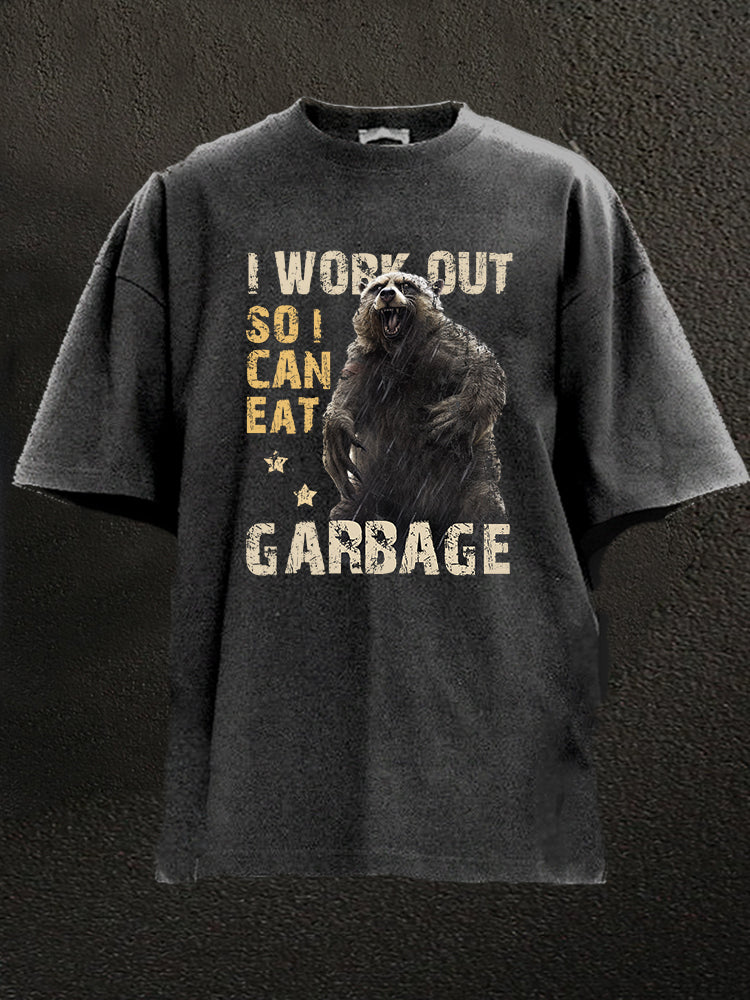 I WORK OUT SO i CAN EAT GARBAGE Washed Gym Shirt