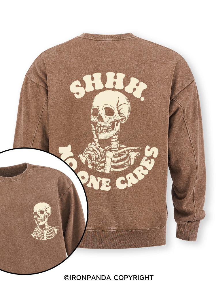 SHHH NO ONE CARES  Double-Sided Printed Washed Sweatshirt