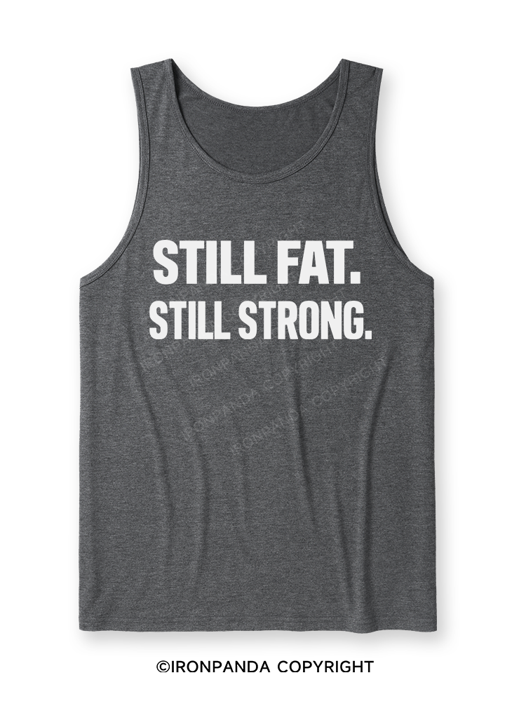 STILL FAT STILL STRONG Ultra Soft Heather Tank