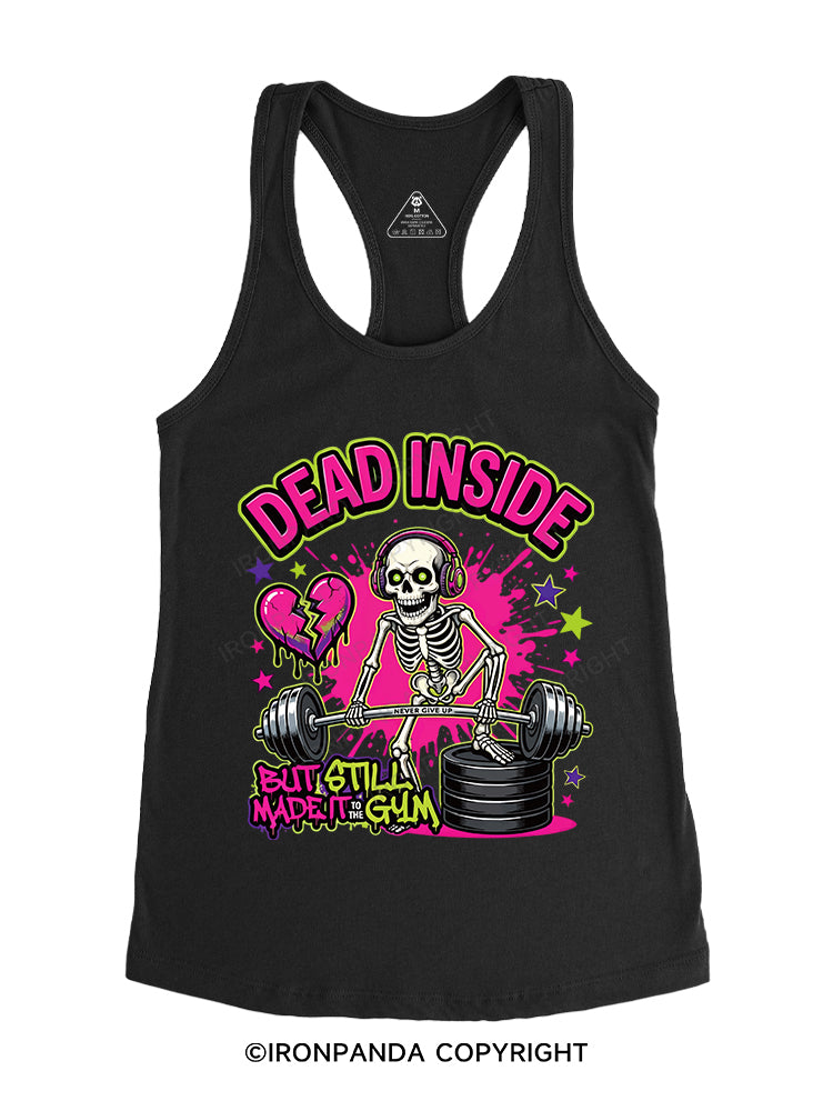 DEAD INSIDE BUT STILL MADE IT TO THE GYM Gym Racerback Tank