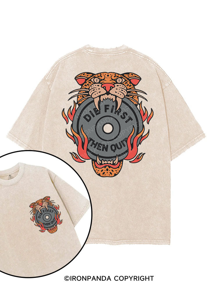 Die First Then Quit printed Gym Shirt
