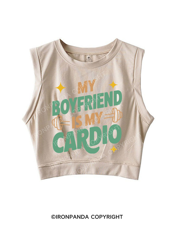 MY BOYFRIEND IS MY CARDIO SLEEVELESS CROP TOPS