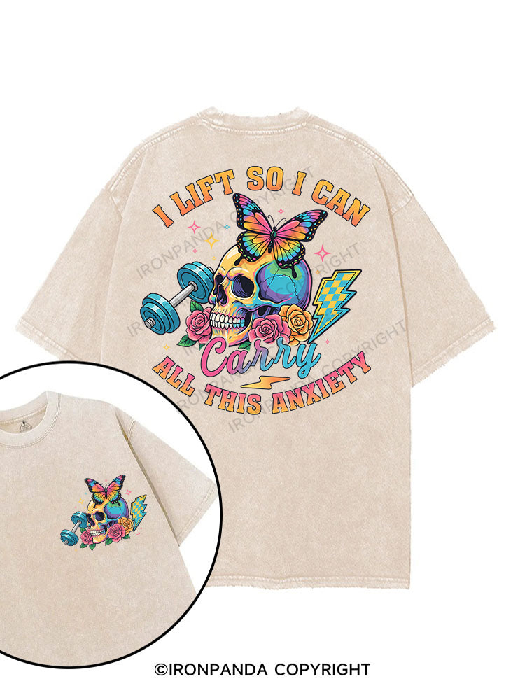 I LIFT SO I CAN CARRY ALL THIS ANXIETY printed Gym Shirt