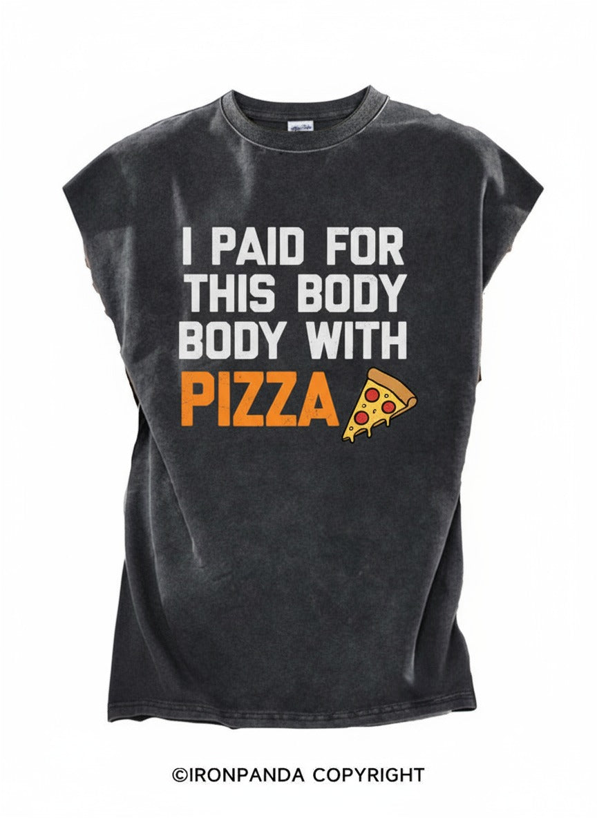 I PAID FOR THIS BODY WITH PIZZA Cut Off Tank