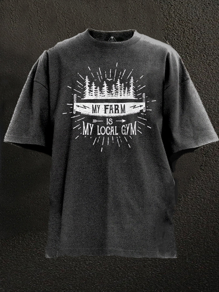 My Farm Is My Local Gym Washed Gym Shirt