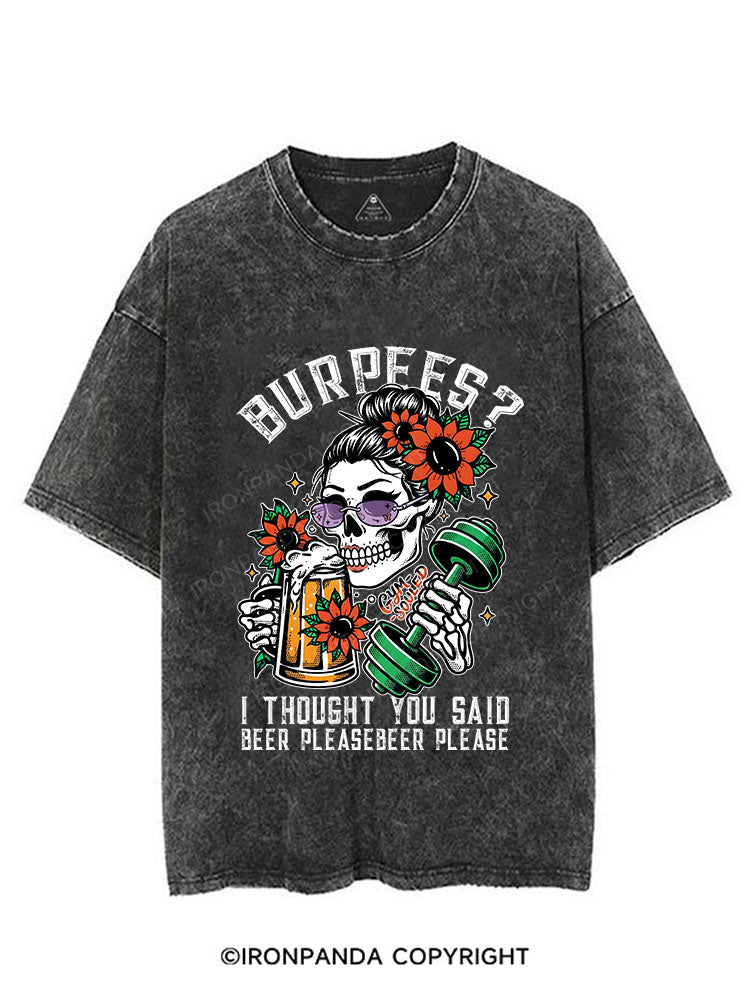 BURPEES ？I THOUGHT YOU SAID BEER PLEASE VINTAGE GYM SHIRT