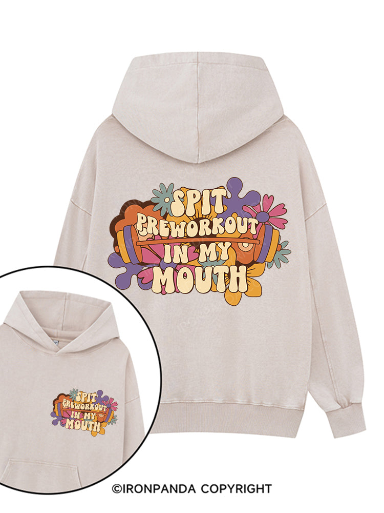 Spit Preworkout In My Mouth Printed Washed Gym Hoodie