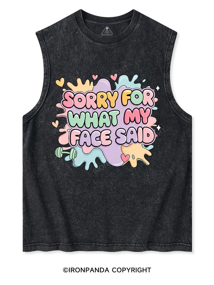 Sorry for what my face said Washed Tank