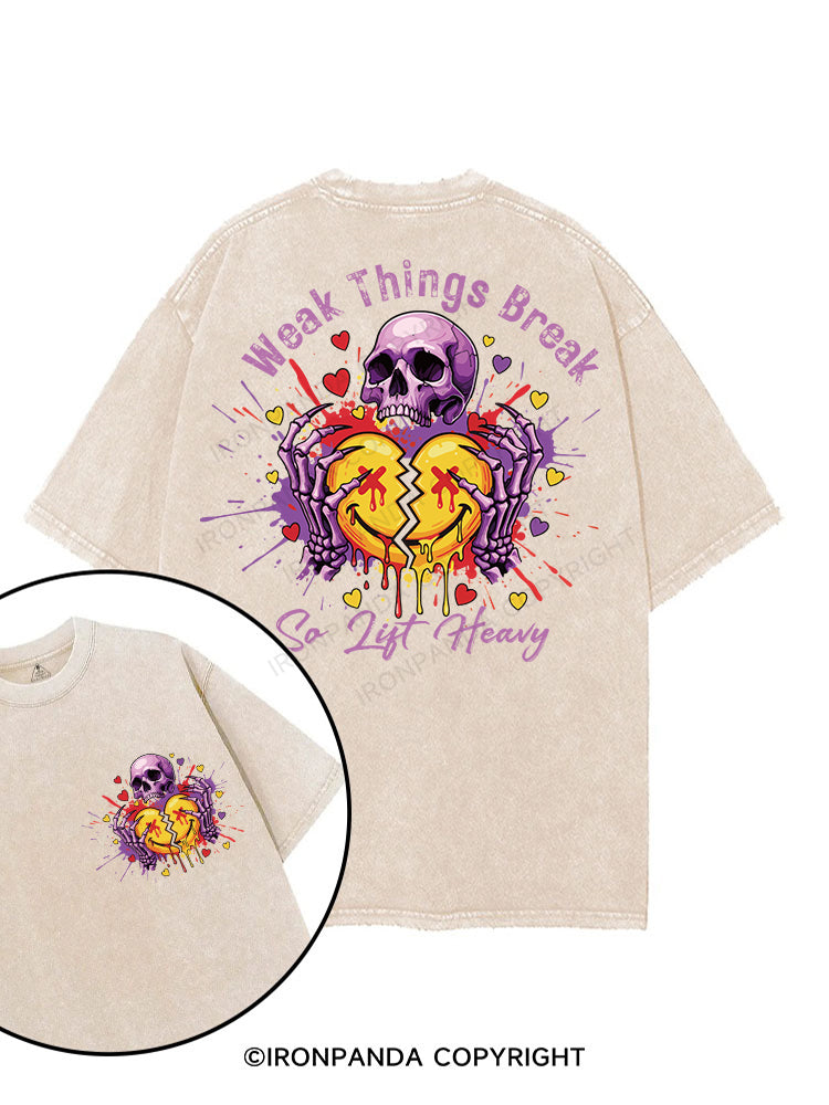 Weak Things Break So Lift Heavy printed Gym Shirt