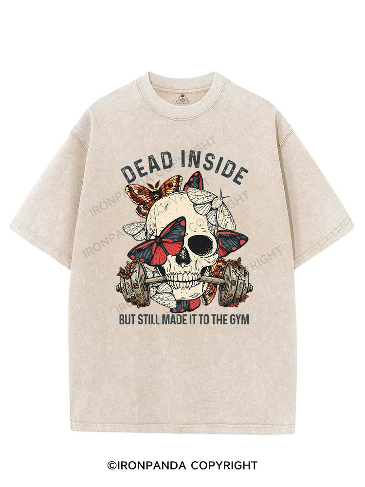 DEAD INSIDE BUT STILL MADE IT TO THE GYM VINTAGE GYM SHIRT