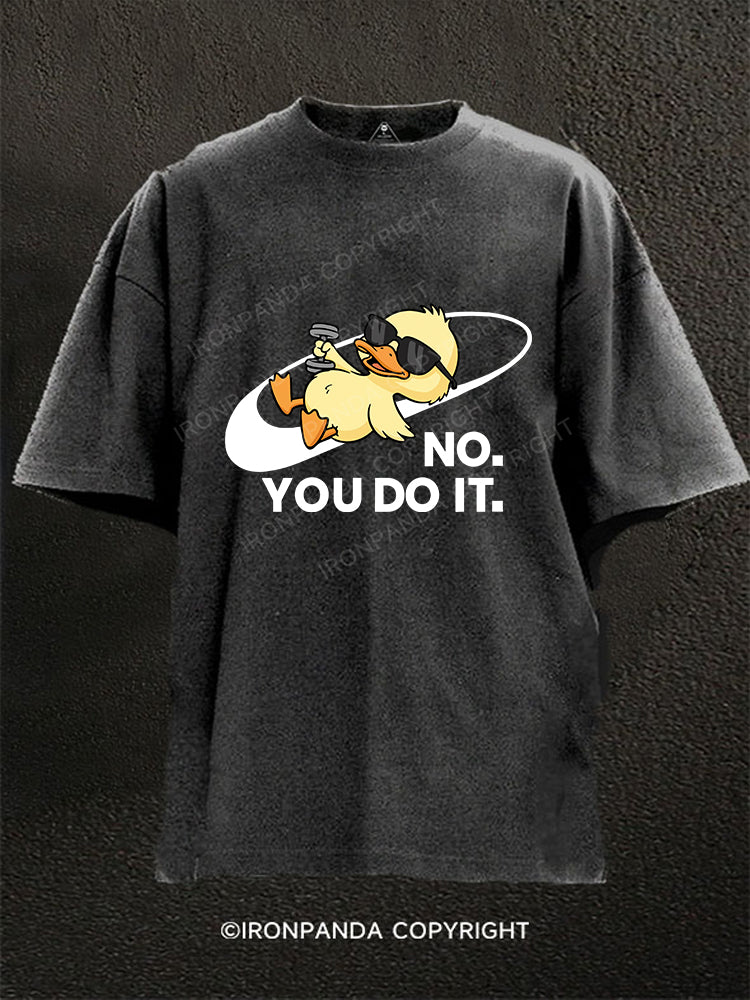 NO. YOU DO IT Washed Gym Shirt