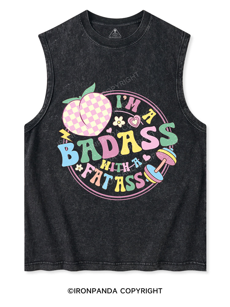 I'M A BADASS WITH A FAT ASS Washed Tank